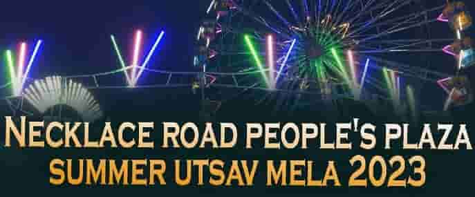 Summer Utsav Mela 2023 Necklace Road